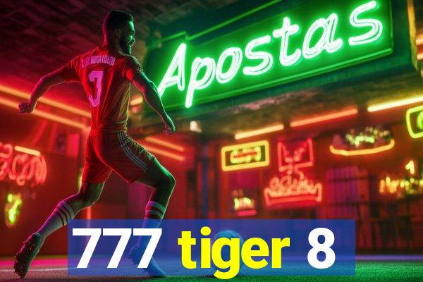 777 tiger 8